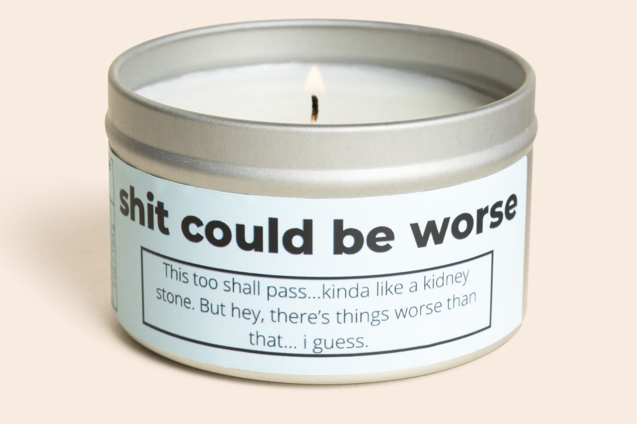 Shit Could Be Worse Candle